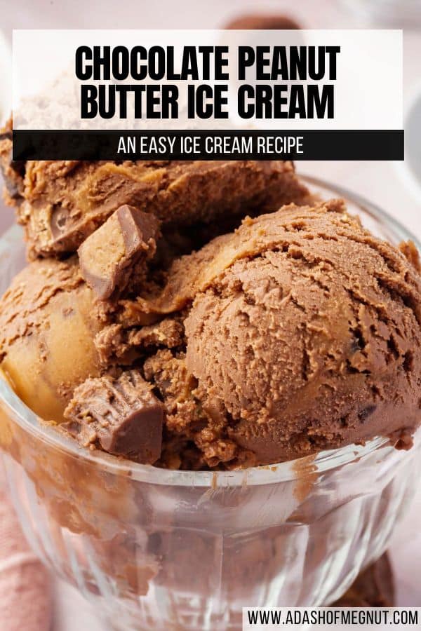 A closeup shot of scoops of chocolate peanut butter ice cream in a glass bowl with a text overlay.