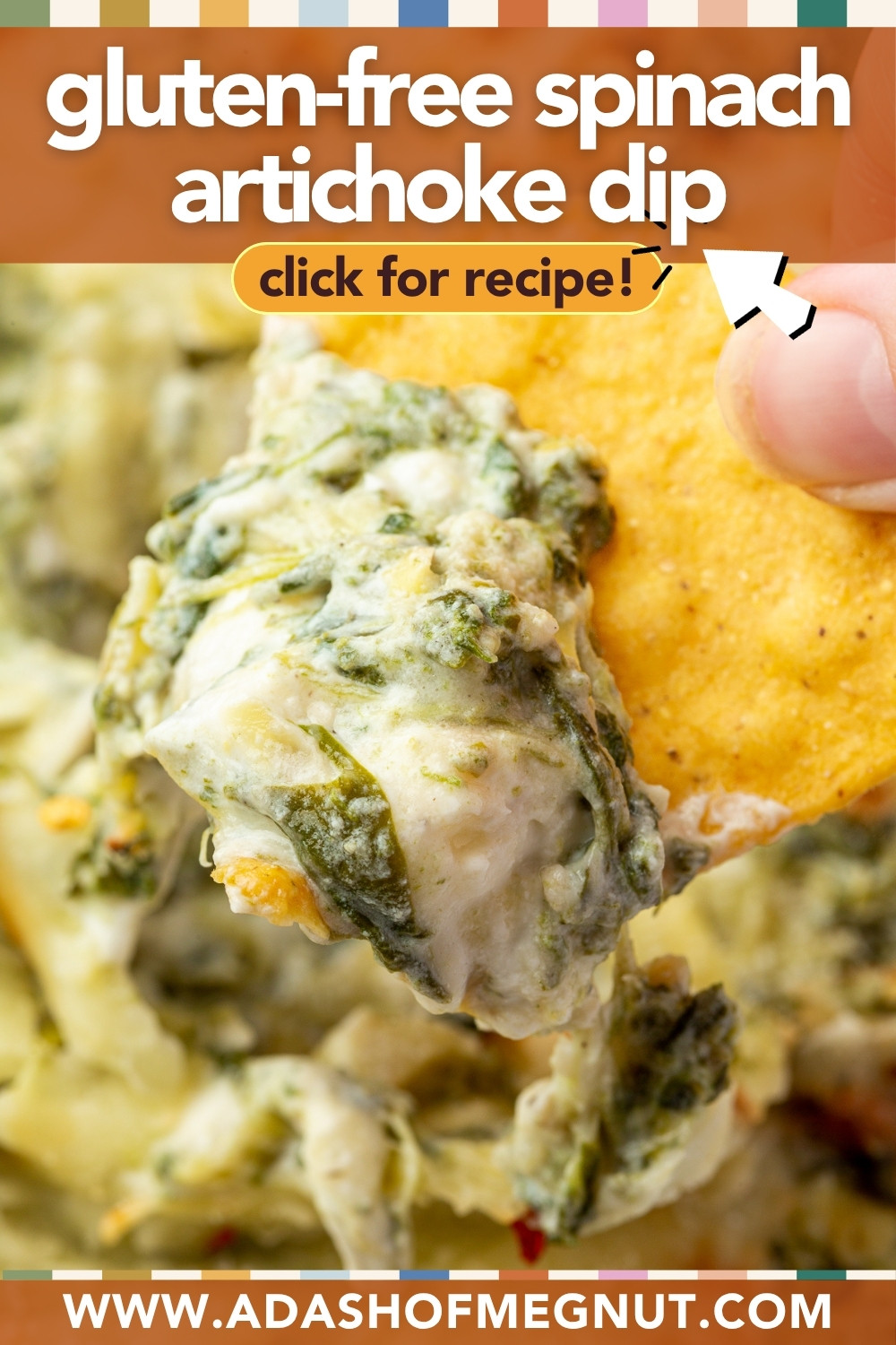A close-up of a chip scooping creamy gluten-free spinach artichoke dip without mayo. Overlay text reads gluten-free spinach artichoke dip, click for recipe! with www.adashofmegnut.com at the bottom.
