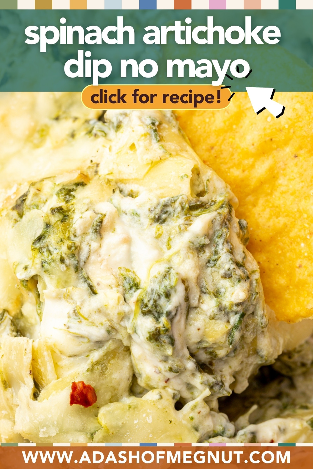 Close-up of creamy spinach artichoke dip without mayo with a tortilla chip, overlaid with text reading spinach artichoke dip no mayo click for recipe! and a website URL at the bottom.
