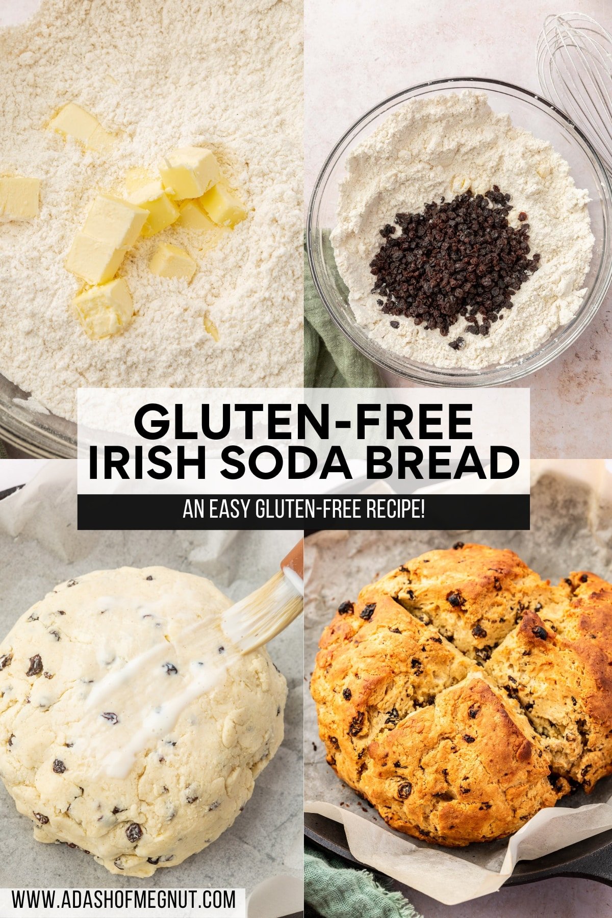 A four photo collage showing the process of making gluten-free Irish soda bread. Photo 1: Cubed cold butter in a bowl of gluten-free flour. Photo 2: A glass mixing bowl filled with gluten-free flour and topped with a pile of currants. Photo 3: A lump of Irish soda bread dough being topped with buttermilk by a pastry brush. Photo 4: A loaf of gluten-free Irish soda bread in a parchment paper lined cast iron skillet.