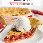 A piece of gluten free pie with a strawberry rhubarb filling on a plate and topped with vanilla bean ice cream.