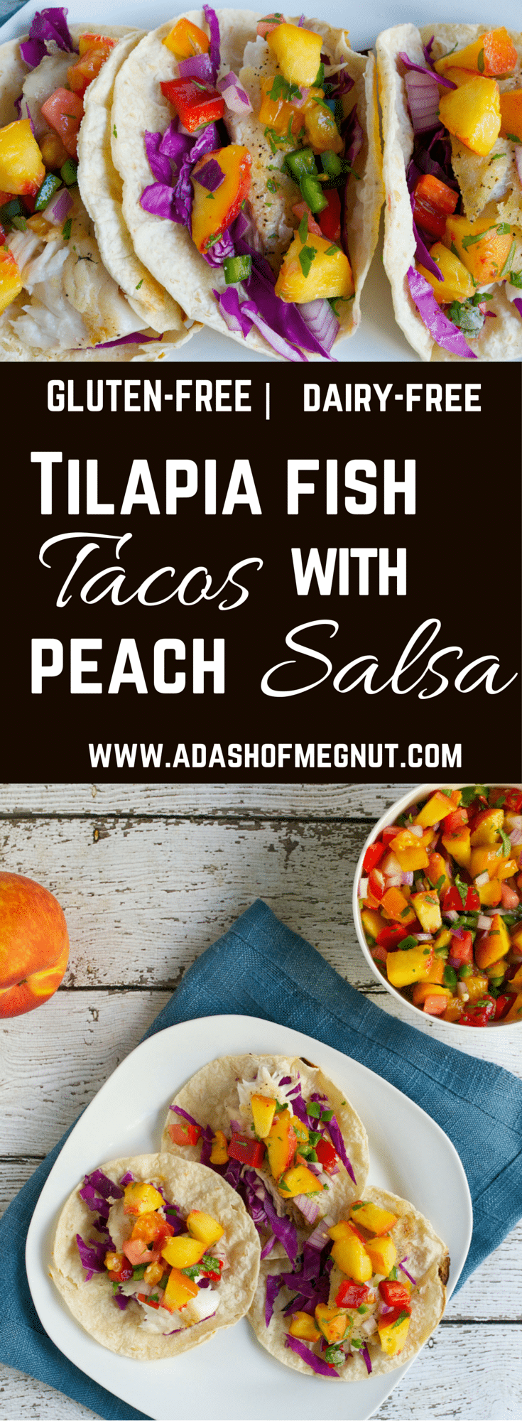 Tilapia Fish Tacos with Peach Salsa (GF, DF) A Dash of Megnut A