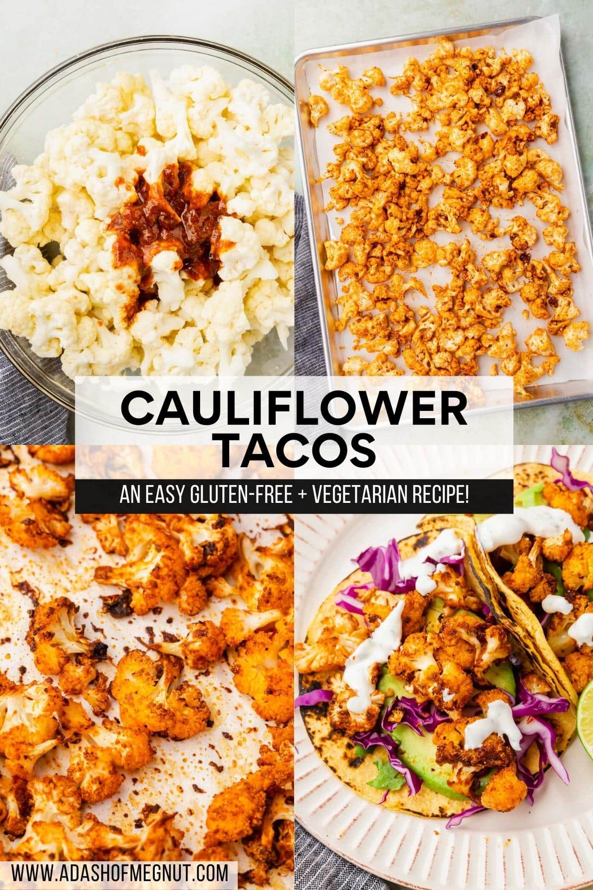 A four photo collage showing the process of making roasted cauliflower tacos from tossing the cauliflower with spices in a bowl, placing on a baking sheet, roasting in the oven, to assembling the tacos with avocado, cabbage and sour cream.