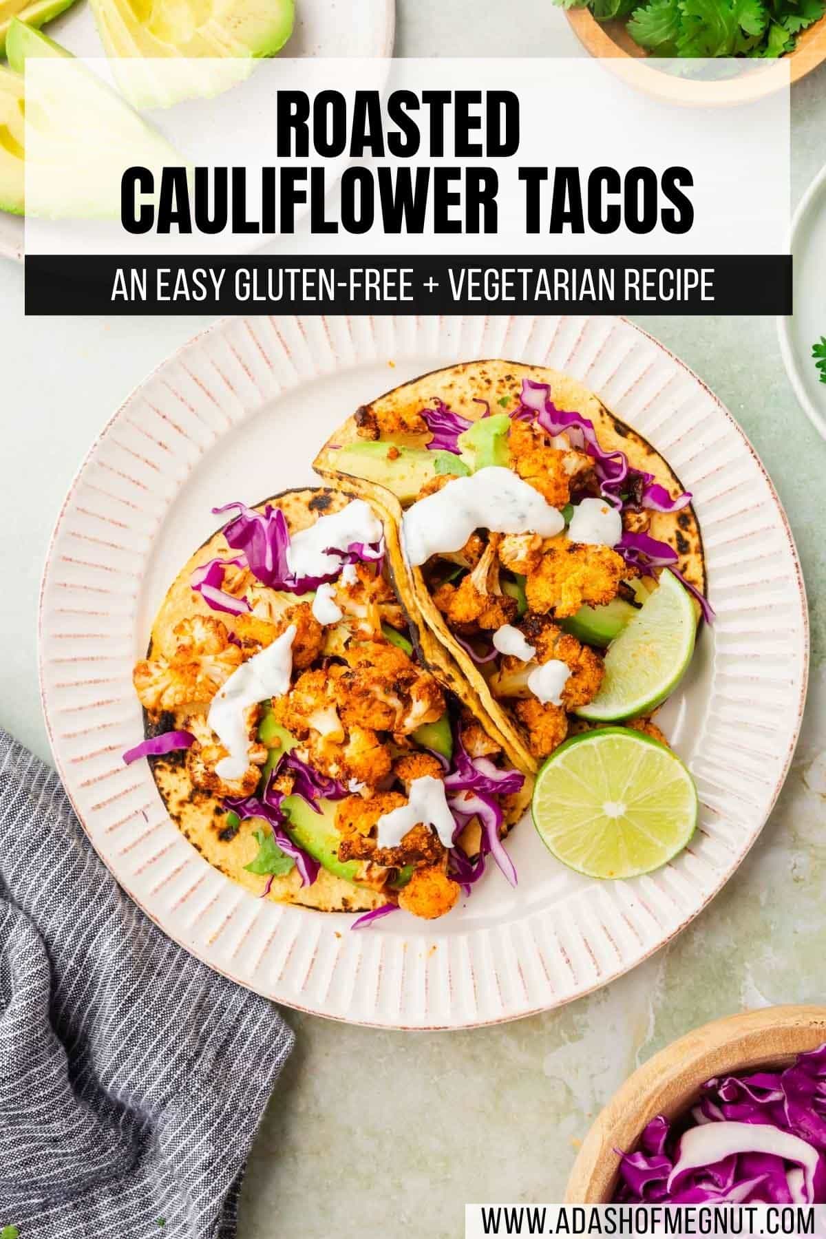 A closeup of a cauliflower taco in a corn tortilla with cilantro, purple cabbage and sour cream with a text overlay.