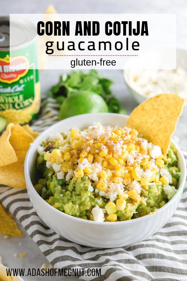 Corn and Cotija Guacamole - Gluten-Free - A Dash of Megnut