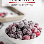 Sugared Cranberries - Perfect for Desserts, Cocktails and Snacking!