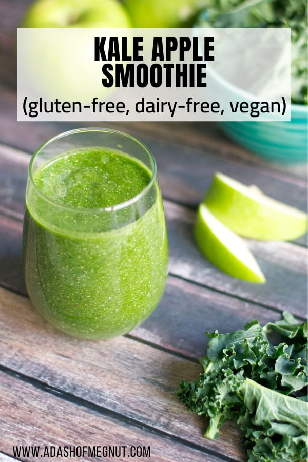 Apple Kale Green Smoothie GlutenFree, DairyFree, Vegan