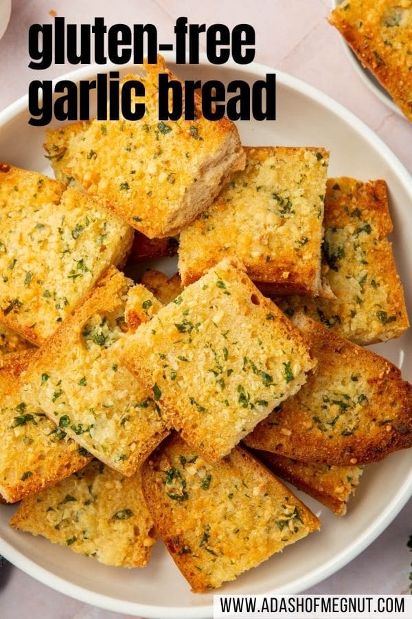 A bowl of slices of gluten-free garlic bread with a text overlay.