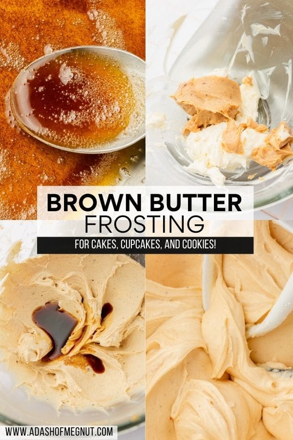 A four photo collage showing the process of making brown butter cream cheese frosting. Photo 1: A spoon filled with melted browned butter over a skillet. Photo 2: A glass mixing bowl with cream cheese and solidified browned butter in it. Photo 3: A glass mixing bowl with browned butter and cream cheese mixture topped with vanilla extract. Photo 4: A glass mixing bowl with brown butter cream cheese frosting in it with a paddle attachment from the mixer in the bowl.