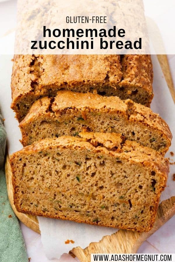 Two slices of gluten-free zucchini bread leaning against the remaining loaf with a text overlay.