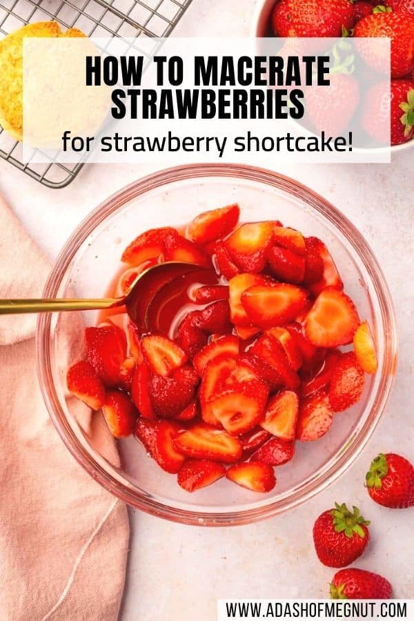 An overhead view of a bowl of macerated strawberries with a spoon with a text overlay.