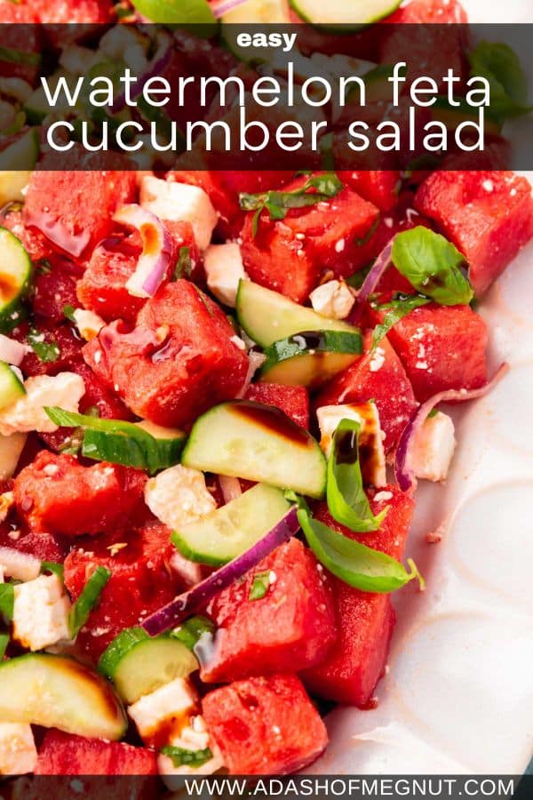 A closeup of watermelon salad with basil, cucumber, and feta with a text overlay.