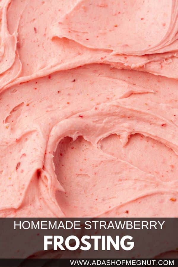 A closeup of swooshes of creamy strawberry frosting that has topped a cake and fills the whole frame with text overlay.