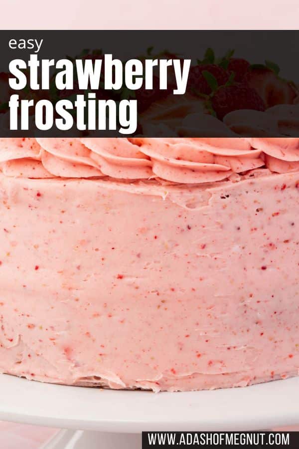 A closeup of a frosted strawberry buttercream cake with a text overlay.