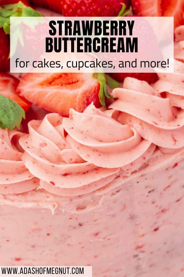 A close up of piped and frosted strawberry buttercream on a cake topped with fresh strawberry halves with text overlay.