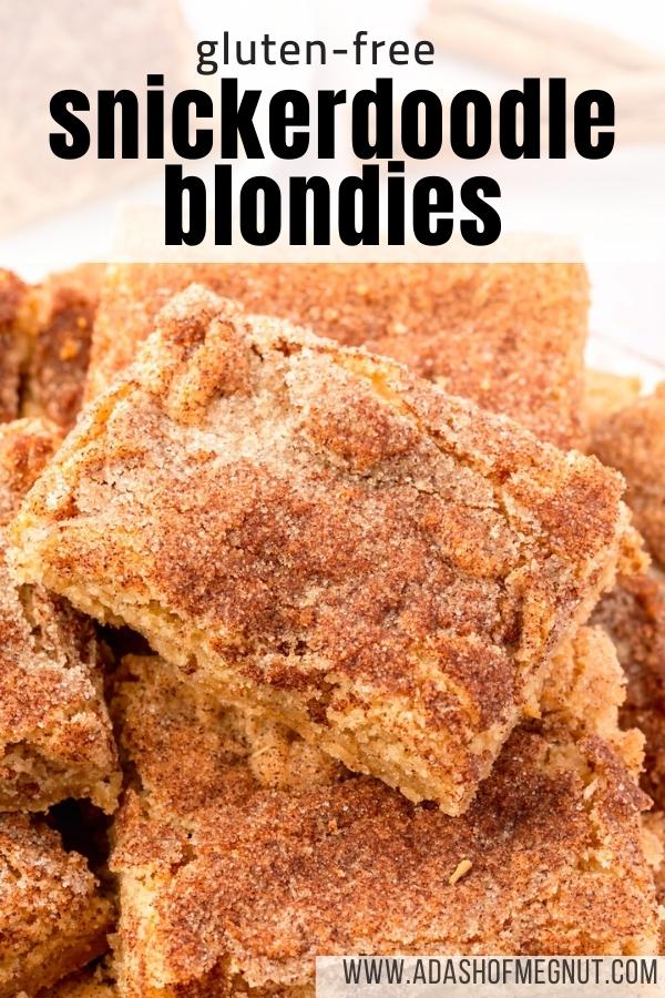 A stack of gluten-free snickerdoodle blondies with a text overlay.