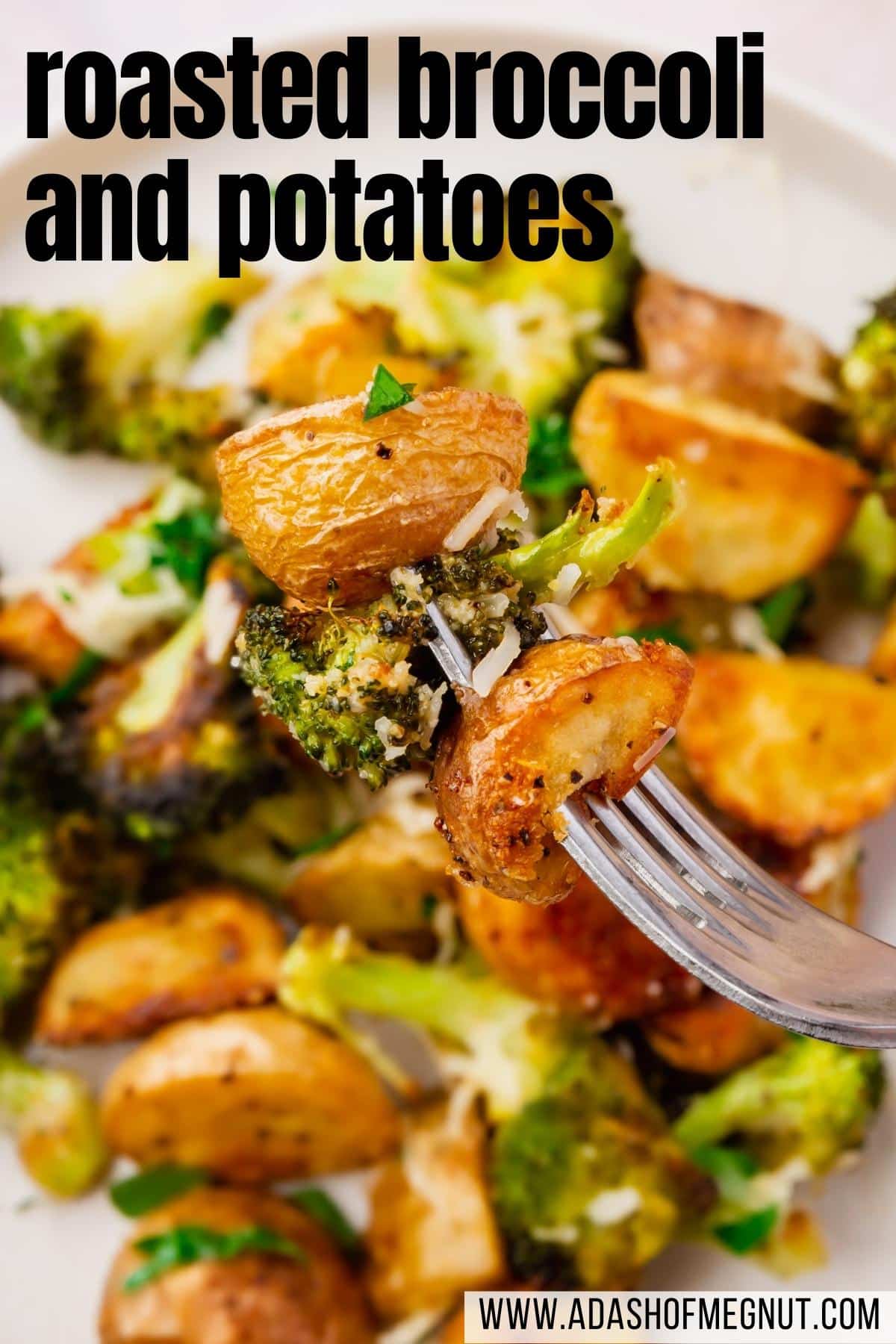 A fork digging into a few pieces of roasted broccoli and baby potatoes with parmesan with a text overlay over the image.
