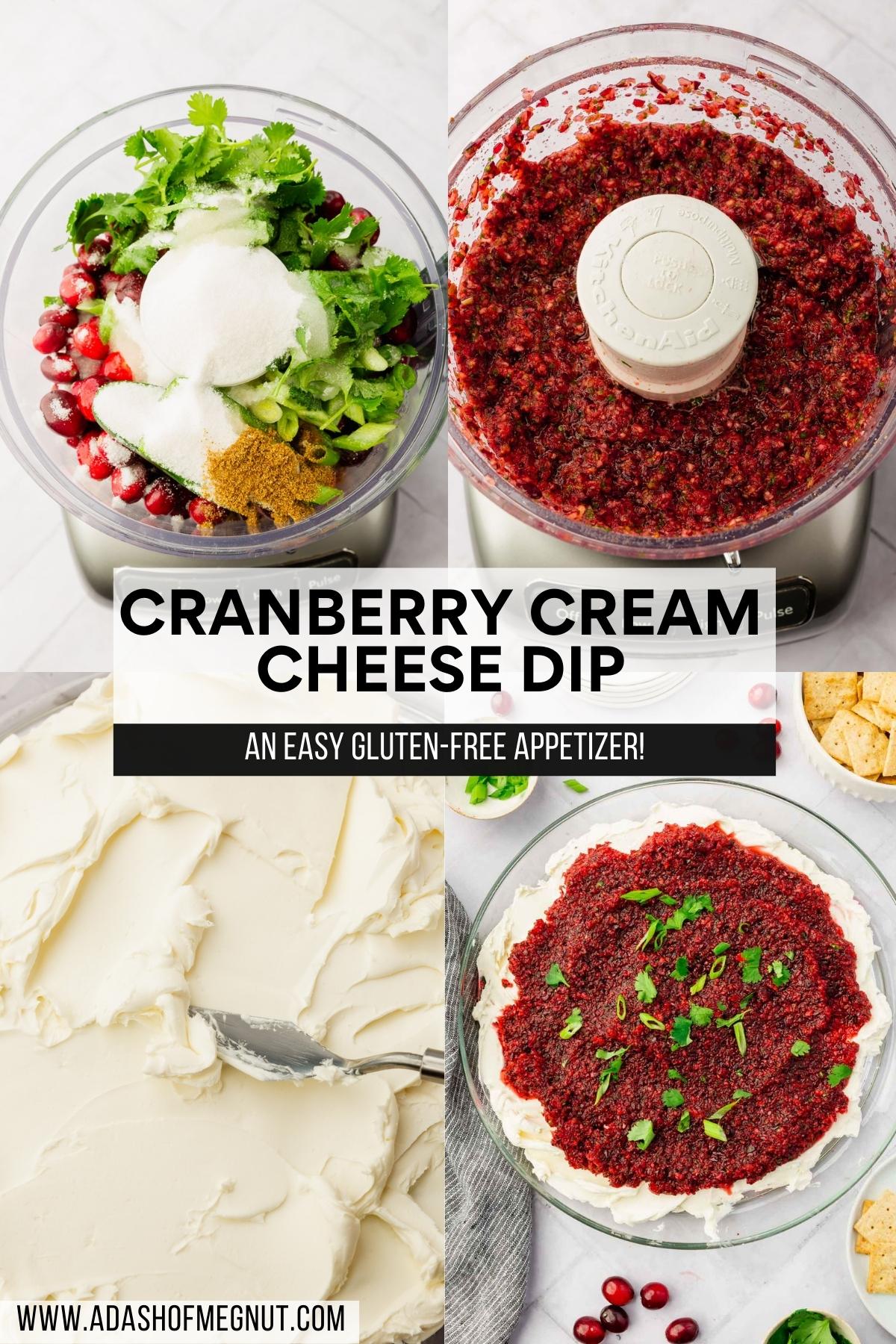 A four photo collage showing the process of making cranberry cream cheese dip. Photo 1: A food processor with cranberries, jalapeño, cilantro, green onions, sugar, cumin and lime juice. Photo 2: Finely chopped cranberry salsa in a food processor. Photo 3: Softened cream cheese being spread on a platter with a pallet knife. Photo 4: Cranberry cream cheese dip on a platter topped with cilantro and green onion.
