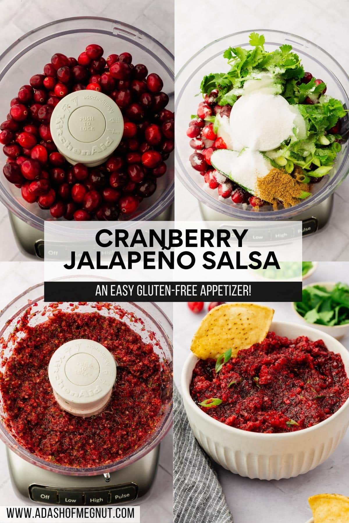 A four photo collage showing the process of making cranberry salsa. Photo 1: A food processor with cranberries in it. Photo 2: A food processor with cranberries, jalapeño, cilantro, green onions, sugar, cumin and lime juice. Photo 3: A food processor with cranberry jalapeño salsa in it that has been pulsed until finely chopped. Photo 4: A bowl of cranberry salsa topped with green onion with a tortilla chip in it.