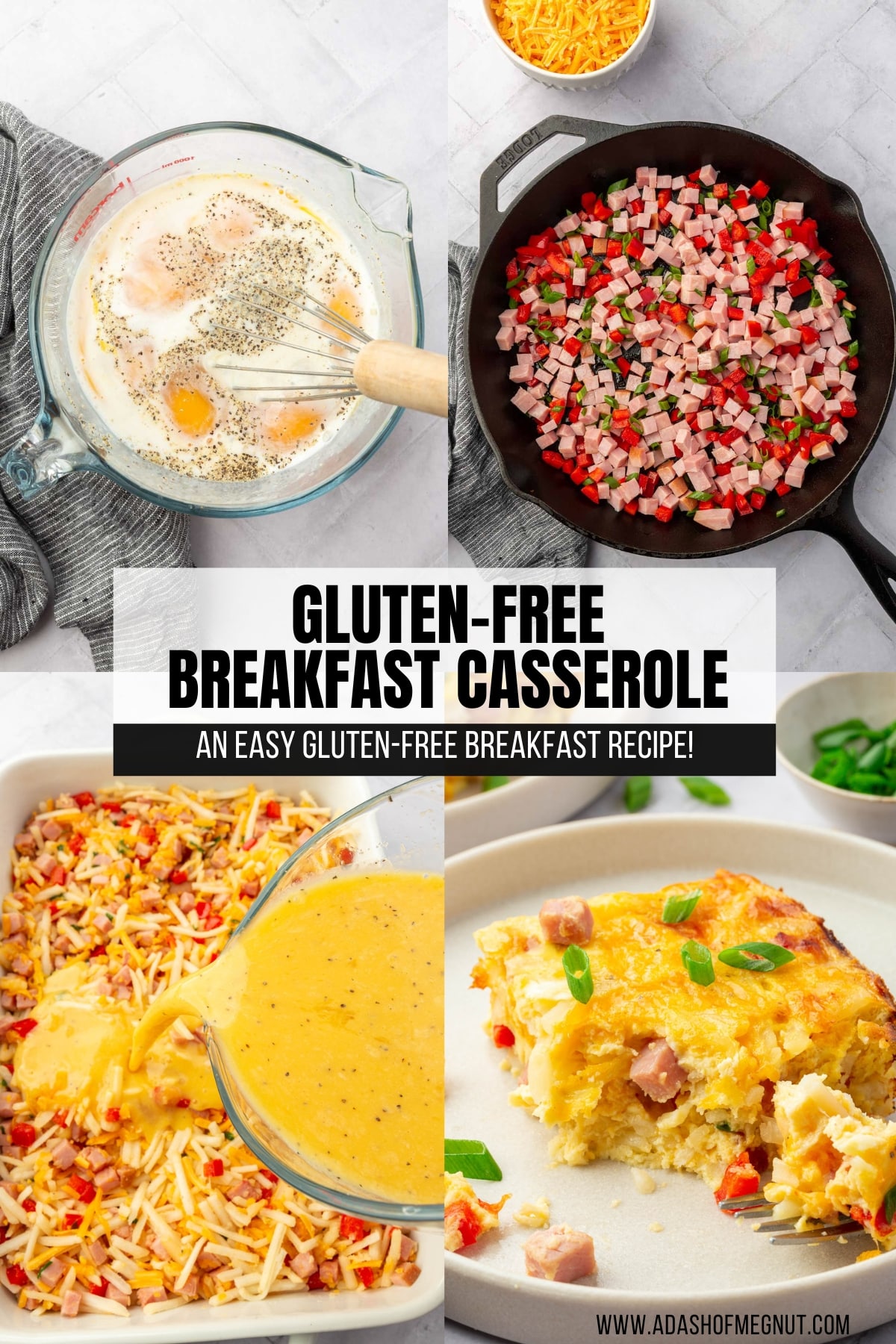 A four photo collage showing the process of making gluten free breakfast casserole. Photo 1: A large measuring cup of eggs, milk, black pepper, garlic powder, and salt being whisked. Photo 2: A cast iron skillet with cubed ham, diced red bell pepper, and sliced green onion with a bowl of shredded cheese to the side. Photo 3: A measuring cup pouring an egg mixture into a casserole dish of hash browns, ham, bell pepper, and cheese. Photo 4: A slice of gluten free breakfast casserole with ham and green onions on a salad plate with a bite removed from the slice.