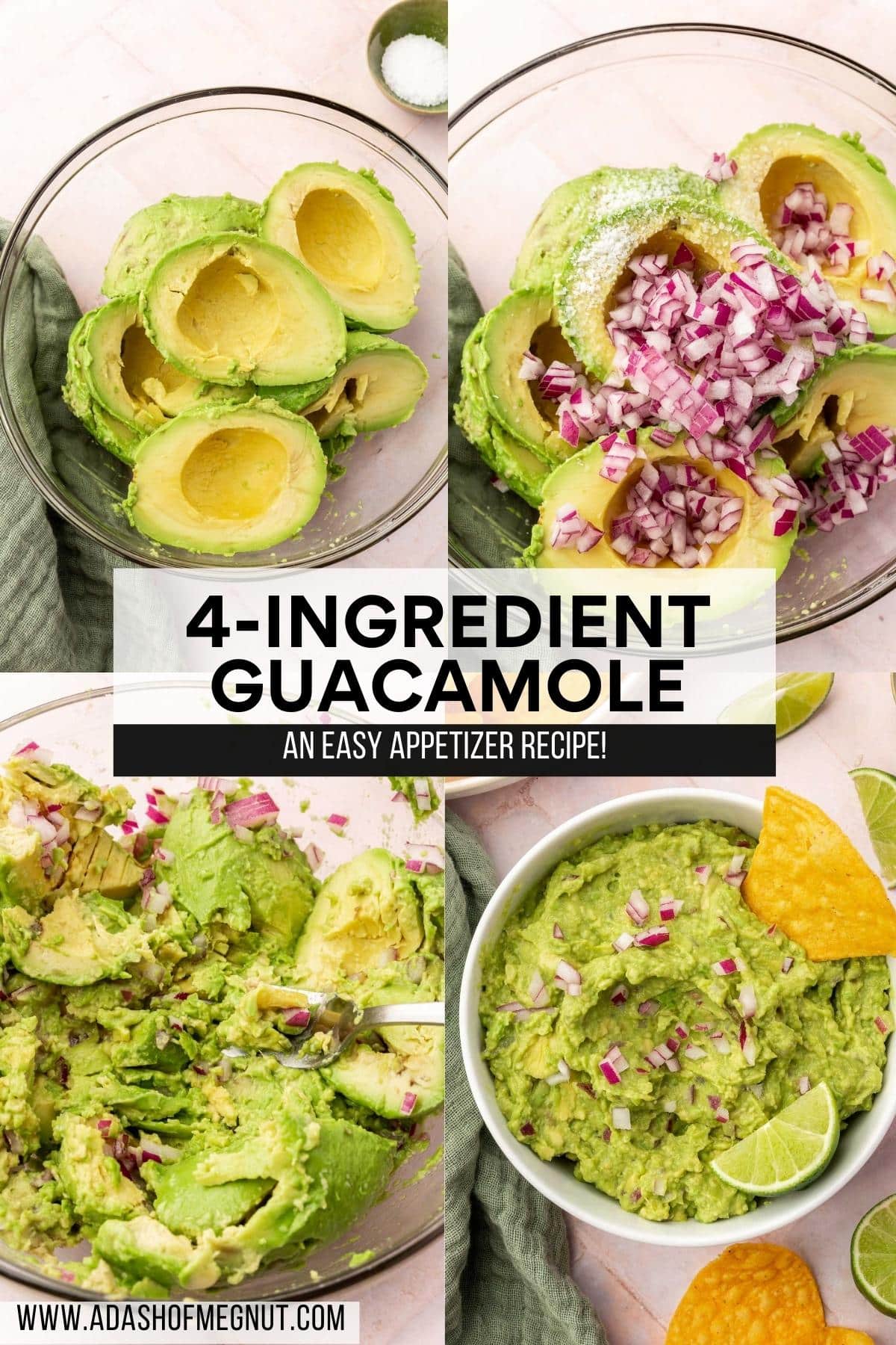 A four photo collage showing the process of making 4-ingredient guacamole. Photo 1: A glass mixing bowl with six avocado halves in it. Photo 2: A glass mixing bowl with avocado halves topped with kosher salt and diced red onion. Photo 3: A fork masking avocados and diced red onion in a large mixing bowl. Photo 4: A bowl of guacamole topped with diced red onion, a single tortilla chip and a lime wedge for serving.