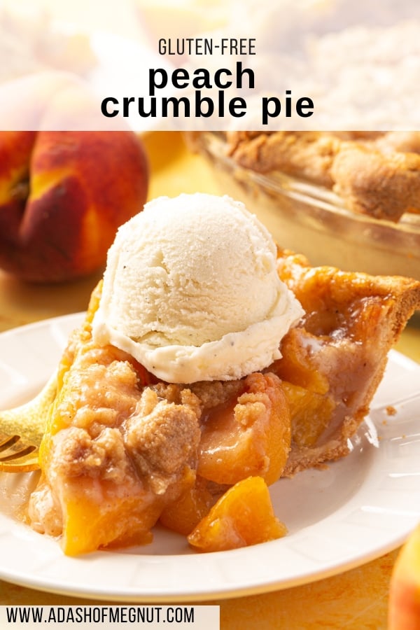 A slice of peach crumble pie with a scoop of vanilla ice cream on top, labeled "Gluten-Free Peach Crumble Pie."
