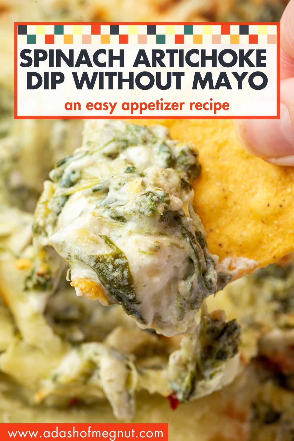 Pinterest cover image of person dipping chip into spinach artichoke dip with the website www.adashofmegnut.com across it.