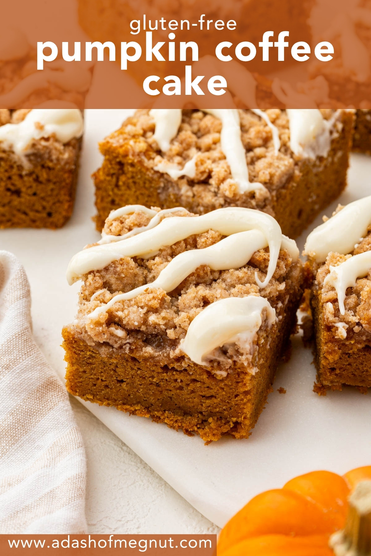 Pinterest graphic showing slices of gluten-free pumpkin coffee cake with cream cheese glaze drizzle and text overlay reading “Gluten-Free Pumpkin Coffee Cake” from A Dash of Megnut.